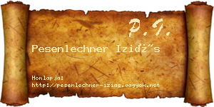 Pesenlechner Iziás névjegykártya